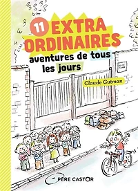 extraordinaires aventures de tous les jours