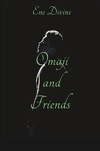 Omaji and Friends
