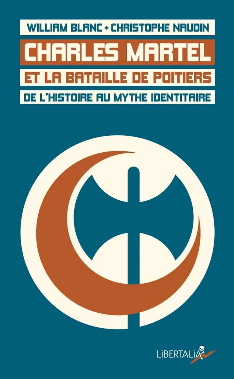 Charles Martel et la bataille de Poitiers: de l'histoire au mythe identitaire