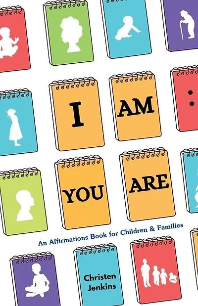 I Am: You Are: An Affirmations Book for Children & Families
