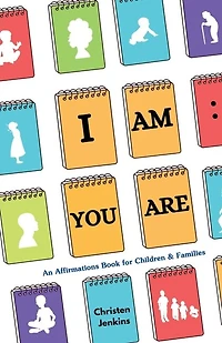 I Am: You Are: An Affirmations Book for Children & Families