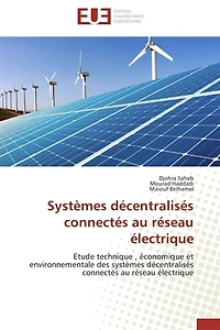 Systèmes décentralisés connectés au réseau électrique: Etude technique , économique et environnementale des systèmes décentralisés connectés au réseau élec
