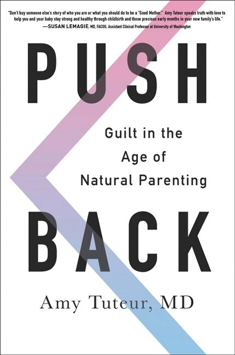 Push Back: Guilt the Age of Natural Parenting