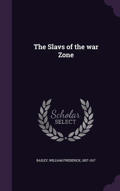 the Slavs of War Zone (Classic Reprint)
