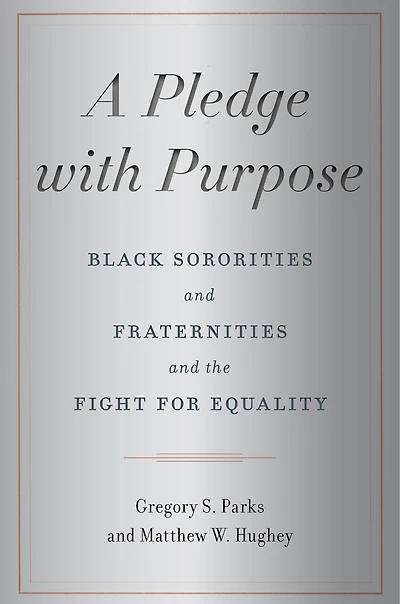 A Pledge with Purpose: Black Sororities and Fraternities the Fight for Equality