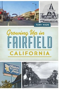 Growing Up Fairfield, California