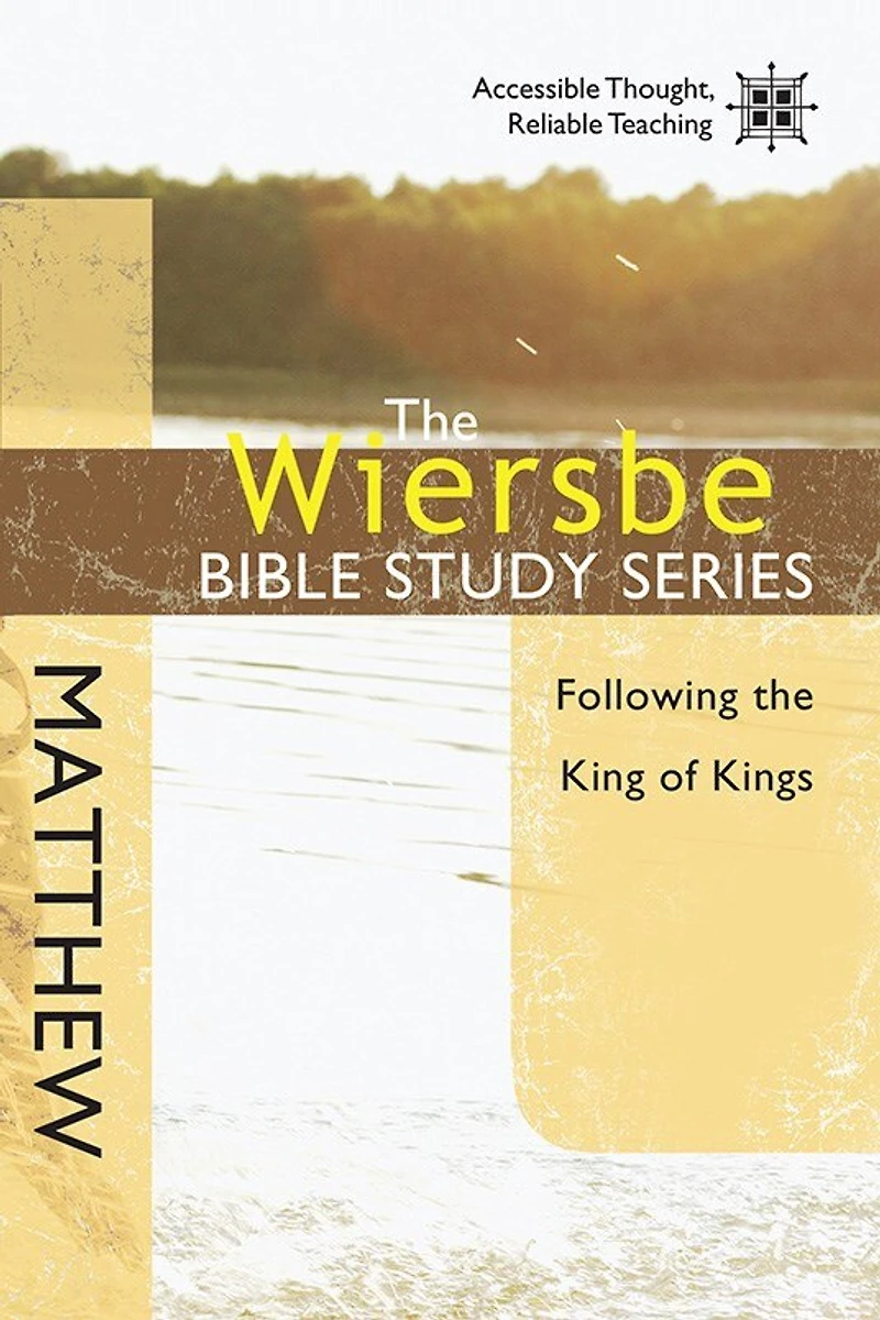 the Wiersbe Bible Study Series: Matthew: Following King of Kings