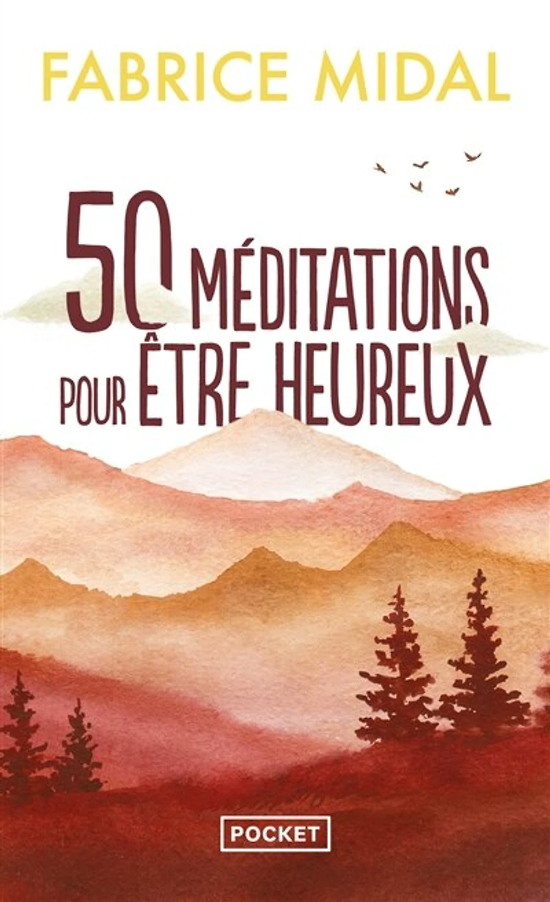 50 méditations pour être heureux: une façon simple et vivante d'apprendre à méditer