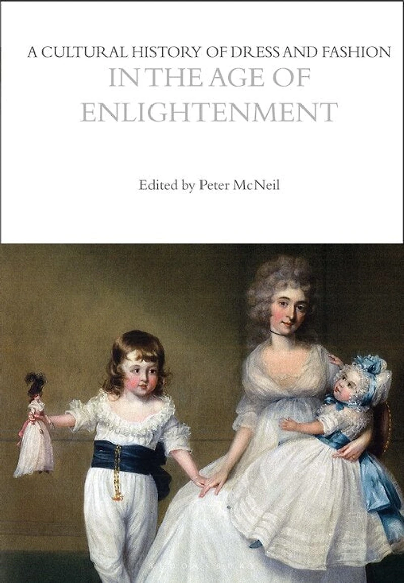 A Cultural History of Dress and Fashion the Age Enlightenment