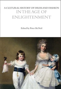 A Cultural History of Dress and Fashion the Age Enlightenment