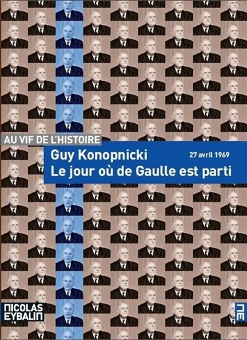 Le jour où de Gaulle est parti: 27 avril 1969