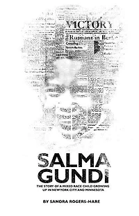 Salmagundi: The Story of a Mixed Race Child Growing up in New York City and Minnesota