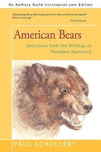 American Bears: Selections From The Writings Of Theodore Roosevelt