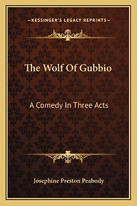 The Wolf Of Gubbio: A Comedy In Three Acts