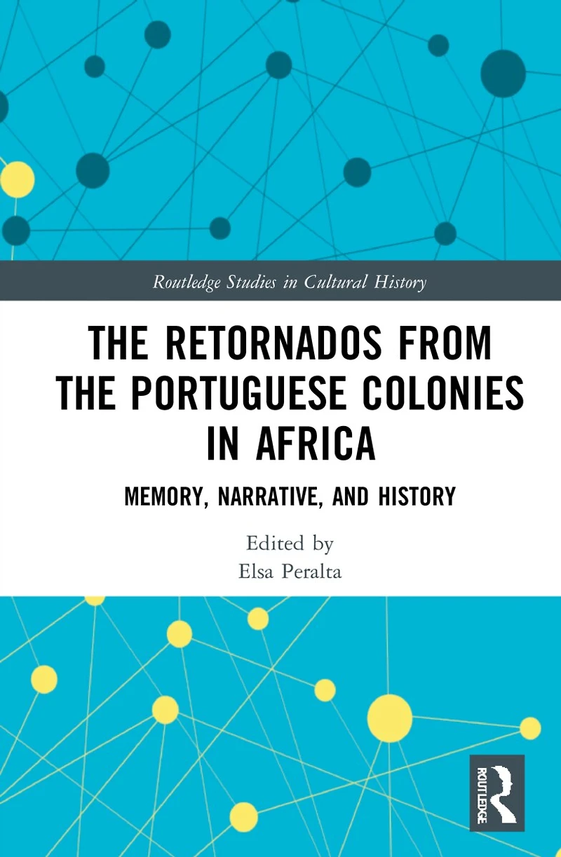 the Retornados from Portuguese Colonies Africa: Memory, Narrative, and History