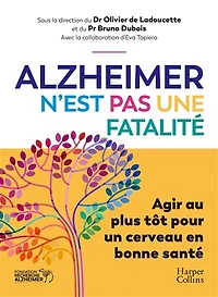 Alzheimer n'est pas une fatalité: agir au plus tôt pour un cerveau en bonne santé