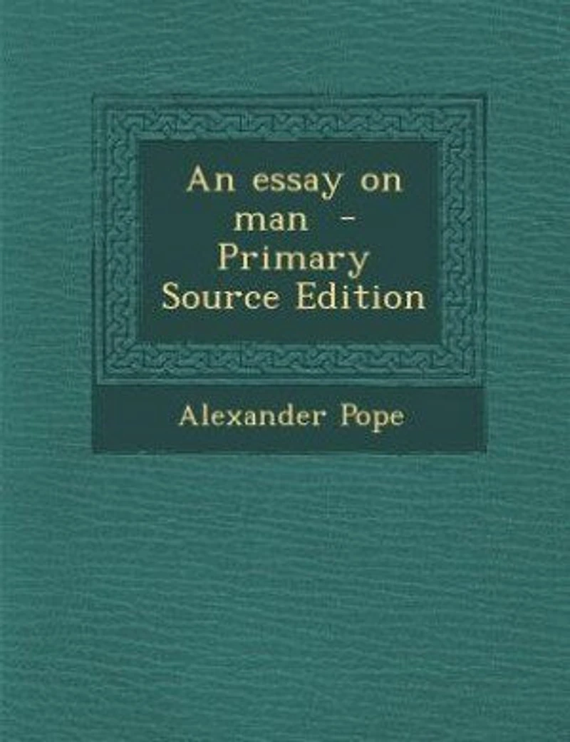 An essay on man - Primary Source Edition