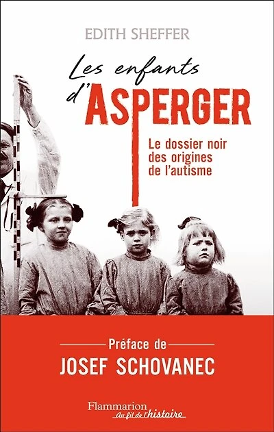 Les enfants d'Asperger: le dossier noir des origines de l'autisme