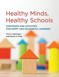 Healthy Minds, Healthy Schools: Strategies and Activities for Happy and Successful Learners