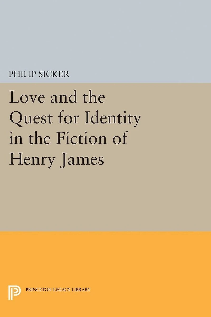 Love and the Quest for Identity Fiction of Henry James