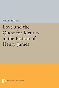 Love and the Quest for Identity Fiction of Henry James
