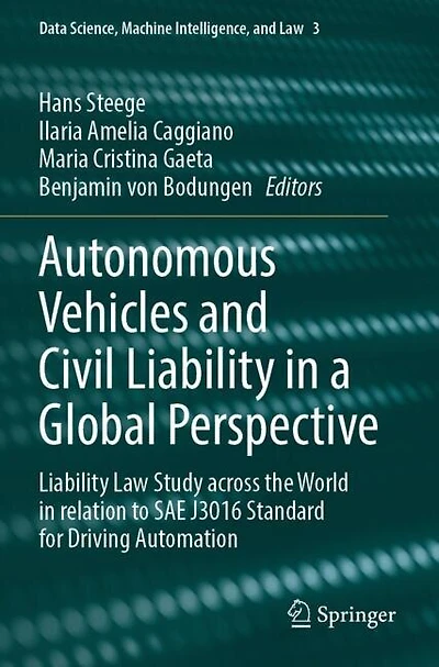 Autonomous Vehicles and Civil Liability in a Global Perspective: Liability Law Study across the World in relation to SAE J3016 Standard for Driving Automation