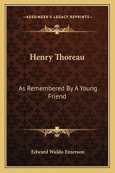 Henry Thoreau: As Remembered By A Young Friend