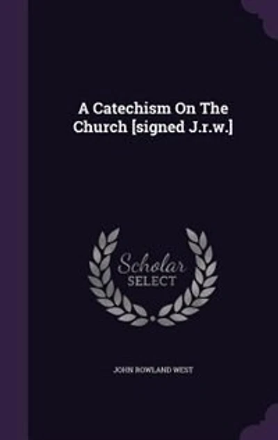 A Catechism On The Church [signed J.r.w.]