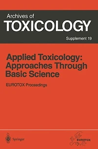 Applied Toxicology: Approaches Through Basic Science: Proceedings of the 1996 EUROTOX Congress Meeting Held in Alicante, Spain, September 22-25, 1996
