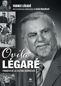 Ovila Légaré - Pionnier de la culture québécoise: québécoise