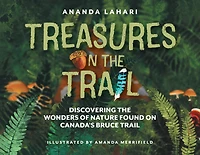 Treasures on the Trail: Discovering the Wonders of Nature Found on Canada's Bruce Trail