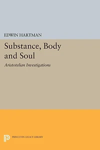 Substance, Body and Soul: Aristotelian Investigations