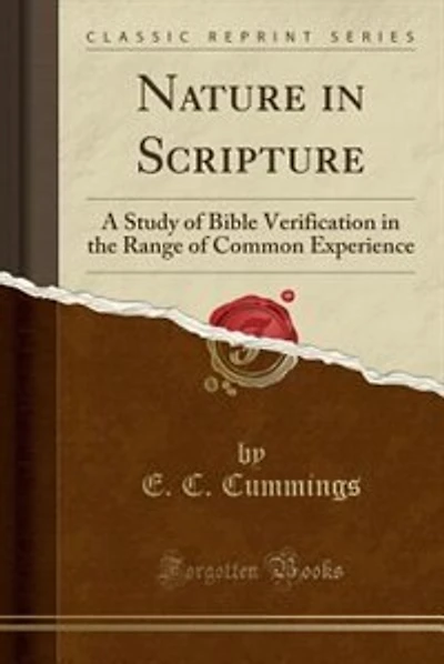 Nature in Scripture: A Study of Bible Verification in the Range of Common Experience (Classic Reprint)