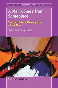 a Man Comes from Someplace: Stories, History, Memory Lost Time