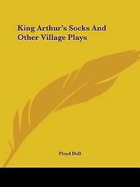 King Arthur's Socks And Other Village Plays