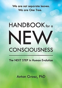 Handbook For A New Consciousness: The Next Step In Human Evolution