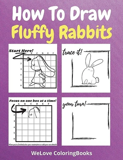 How To Draw Fluffy Rabbits: A Step-by-step Drawing And Activity Book For Kids To Learn To Draw Fluffy Rabbits