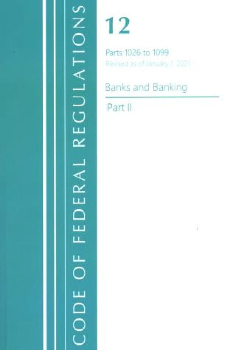 Code of Federal Regulations, Title 12 Banks and Banking 1026-1099, Revised as January 1, 2021: Part 1