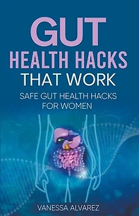 Gut Health Hacks That Work: Safe Gut health hacks for women