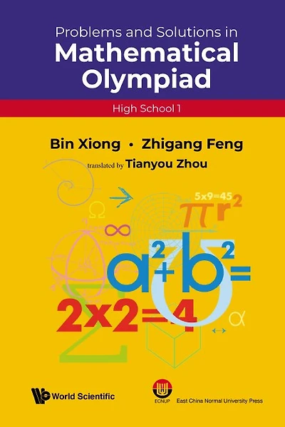 Problems And Solutions Mathematical Olympiad (High School 1)