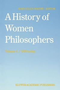 A History of Women Philosophers: Contemporary Philosophers, 1900-Today