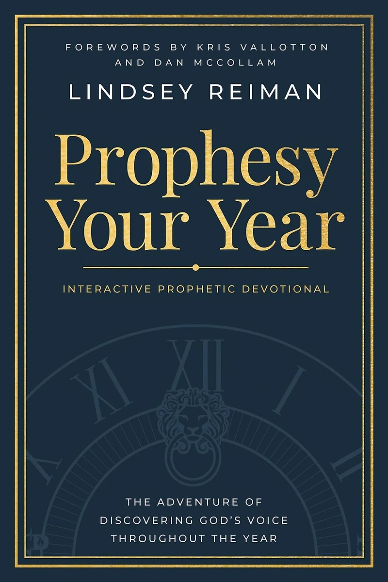 Prophesy Your Year: the Adventure of Discovering God's Voice Throughout Year
