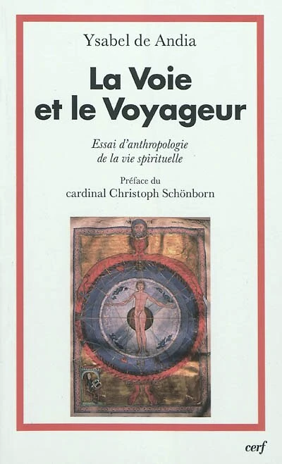 La voie et le voyageur : essai d'anthropologie de la vie spirituelle: essai d'anthropologie de la vie spirituelle