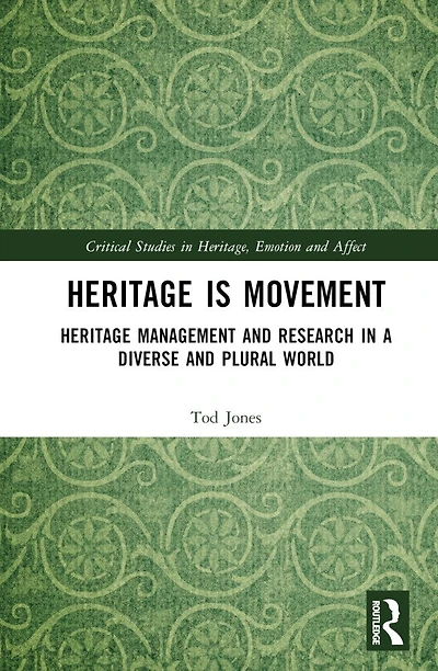 Heritage is Movement: Management and Research a Diverse Plural World
