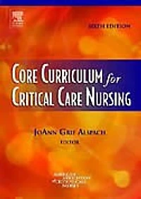 Aacn Core Curriculum For High Acuity, Progressive, And Critical Care Nursing