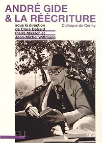 André Gide et la réécriture: colloque de Cerisy