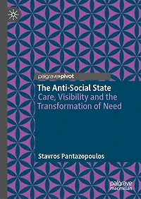 the Anti-Social State: Care, Visibility and Transformation of Need