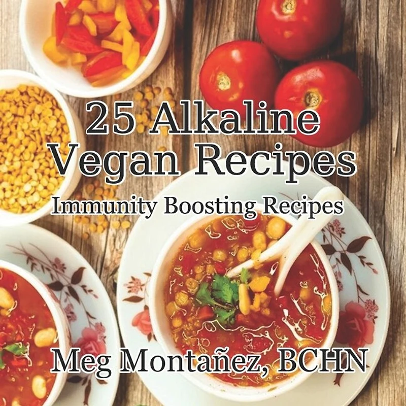 25 Alkaline Vegan Recipes: Immunity Boosting Recipes
