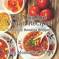 25 Alkaline Vegan Recipes: Immunity Boosting Recipes
