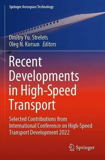 Recent Developments in High-Speed Transport: Selected Contributions from International Conference on High-Speed Transport Development 2022